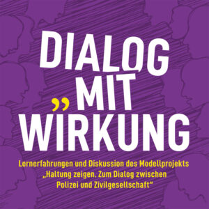 Cover der Abschlusspublikation "Dialog mit Wirkung" des Projekt "Haltung zeigen".